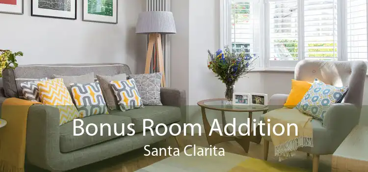 Bonus Room Addition Santa Clarita